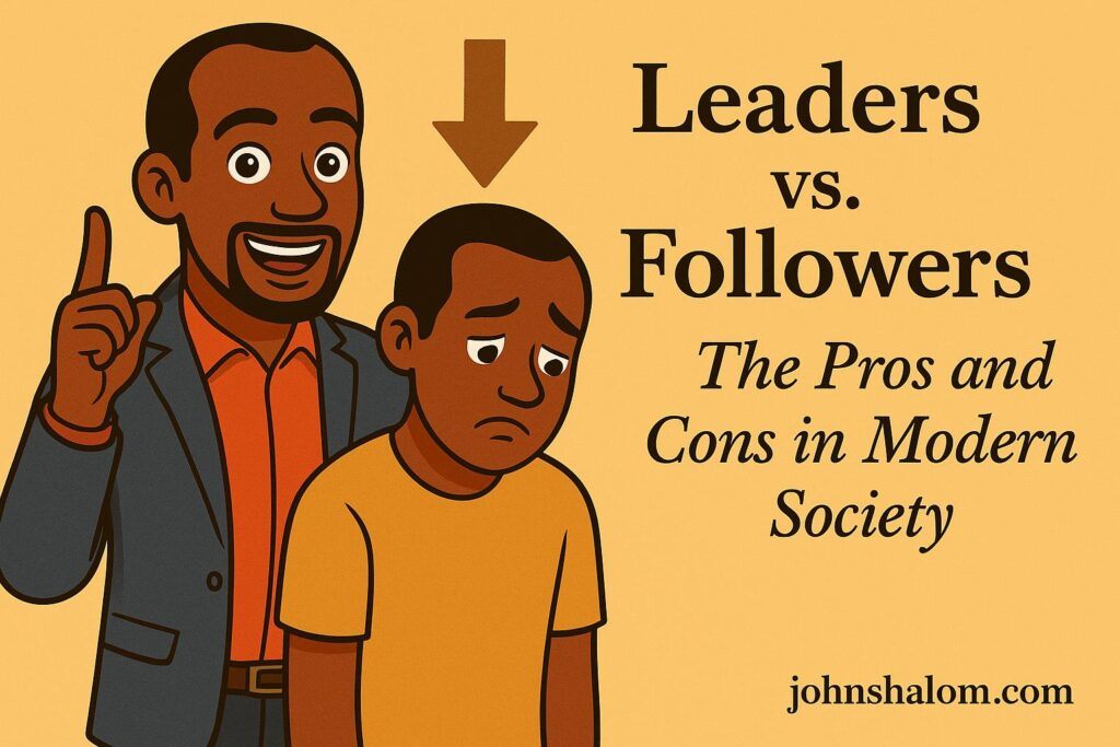 Leaders vs. Followers: The Pros and Cons in Modern Society