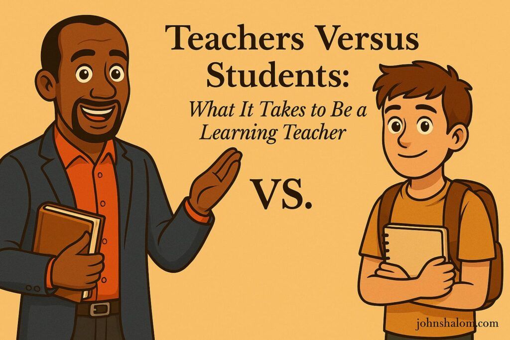 Teachers Versus Students: What It Takes to Be a Learning Teacher
