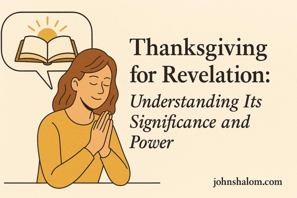 Thanksgiving for Revelation: Understanding Its Significance and Power