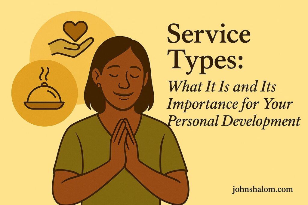 Service Types: What It Is and Its Importance for Your Personal Development