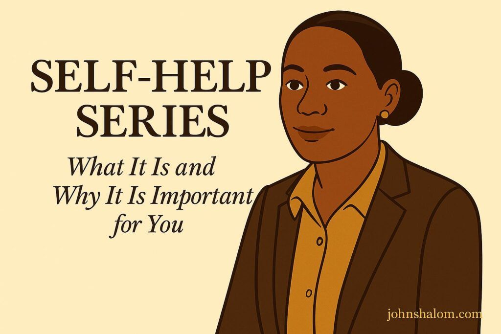 Self-Help Series: What It Is and Why It Is Important for You