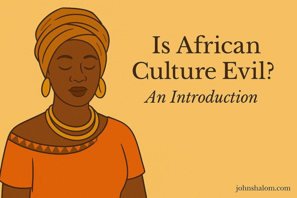 Is African Culture Evil? An Introduction