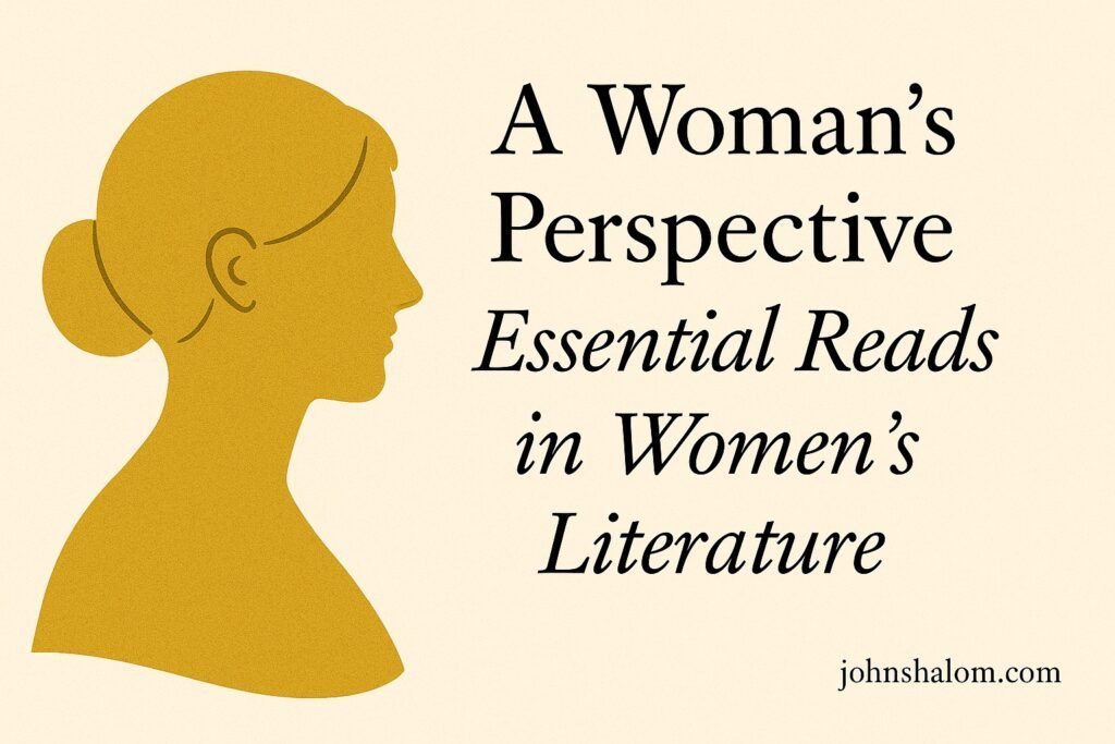 A Woman's Perspective - Essential Reads in Women's Literature