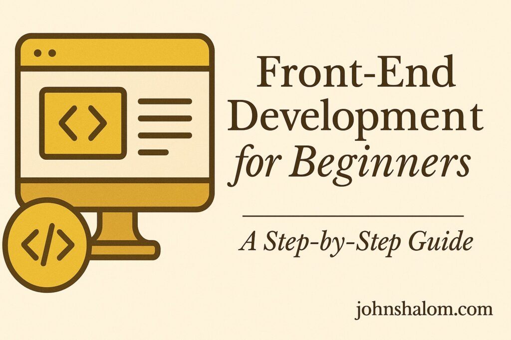 Front-End Development for Beginners - A Step-by-Step Guide