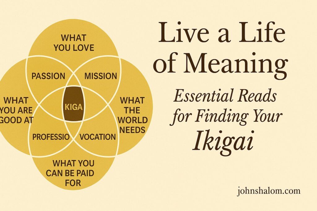 Live a Life of Meaning - Essential Reads for Finding Your Ikigai