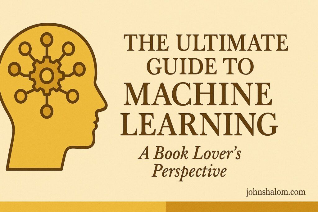 The Ultimate Guide to Machine Learning - A Book Lover’s Perspective