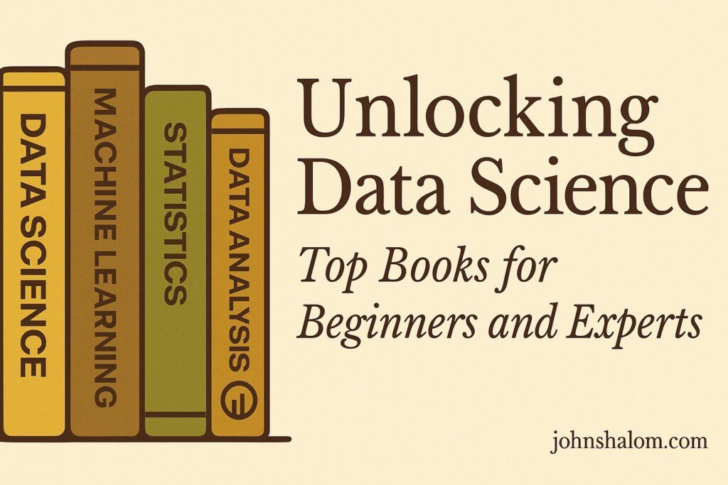 Unlocking Data Science - Top Books for Beginners and Experts
