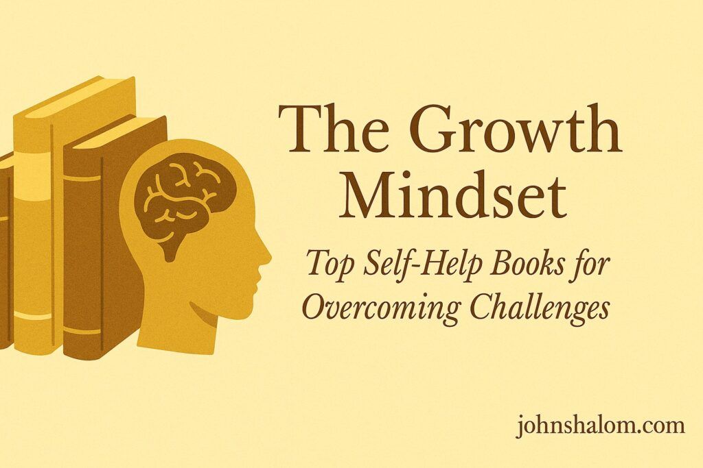 The Growth Mindset - Top Self-Help Books for Overcoming Challenges
