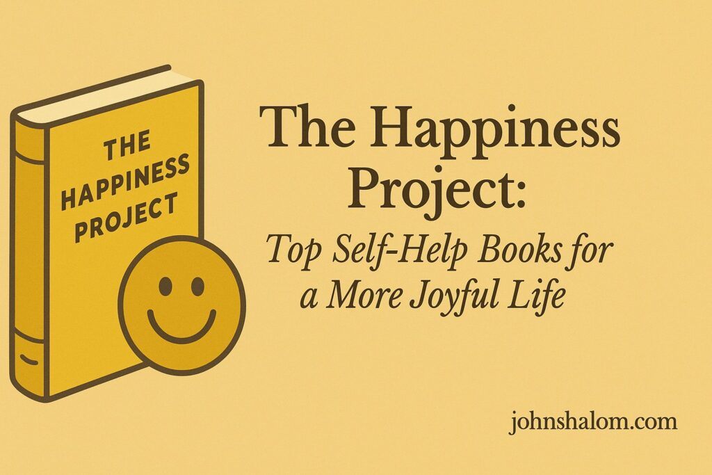 The Happiness Project - Top Self-Help Books for a More Joyful Life