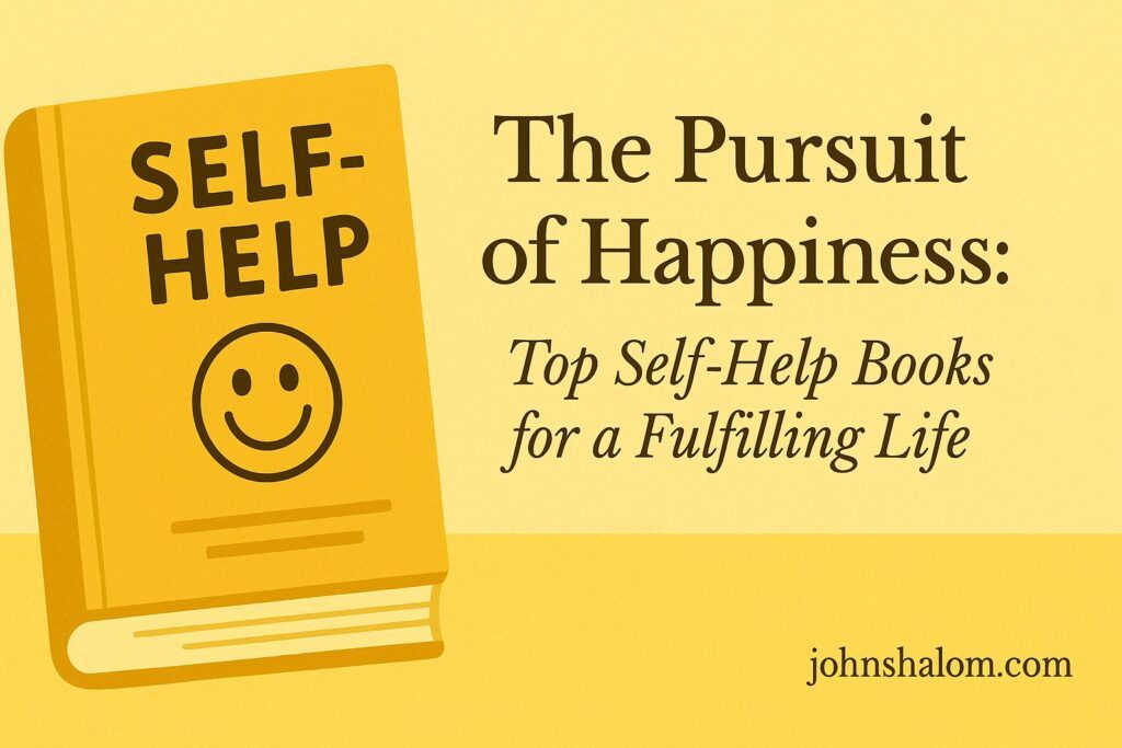 The Pursuit of Happiness - Top Self-Help Books for a Fulfilling Life