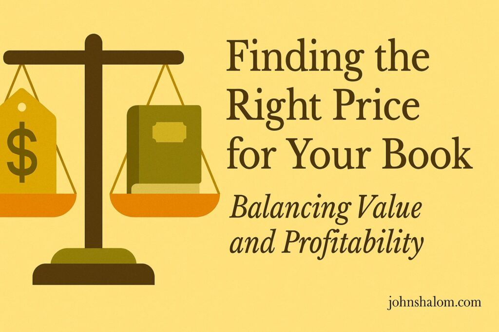 Finding the Right Price for Your Book - Balancing Value and Profitability