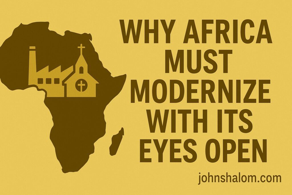 Why Africa Must Modernize with Its Eyes Open