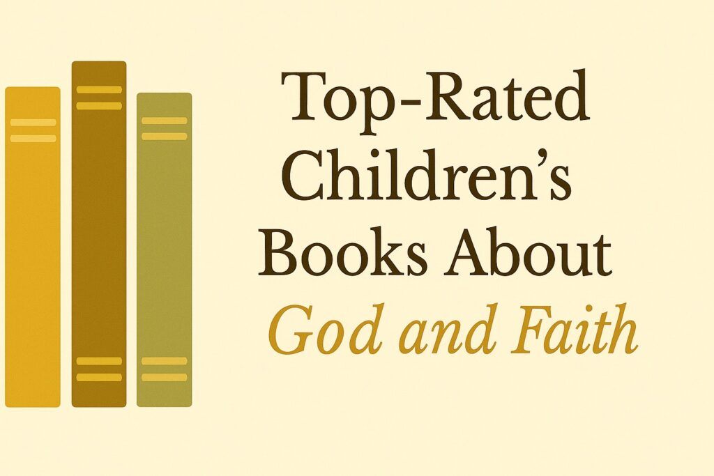 Top-Rated Children's Books About God and Faith